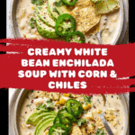 Creamy White Bean Enchilada Soup Recipe