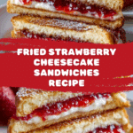 Fried Strawberry Cheesecake Sandwiches Recipe