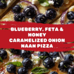 Blueberry Feta & Honey Caramelized Onion Naan Pizza Recipe