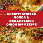 Smoked Gouda and Caramelized Onion Dip Miracle Recipe